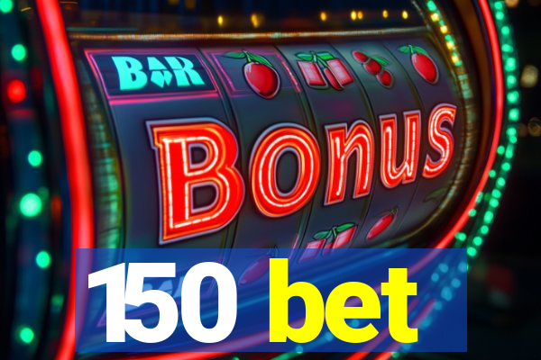 150 bet